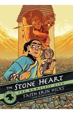 The Nameless City: The Stone Heart - Faith Erin Hicks