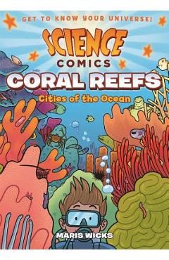 Science Comics: Coral Reefs: Cities of the Ocean - Maris Wicks