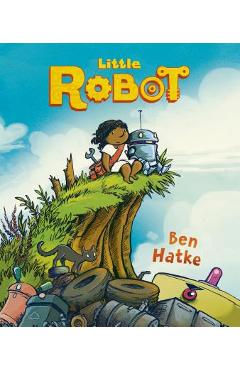Little Robot - Ben Hatke