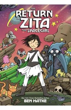 The Return of Zita the Spacegirl - Ben Hatke