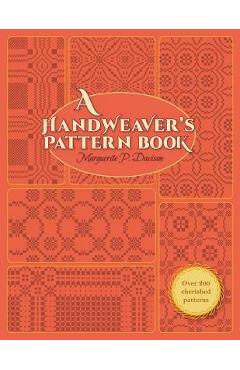 A Handweaver\'s Pattern Book - Marguerite Porter Davison