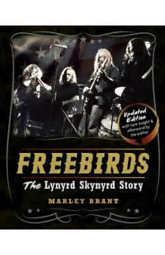 Freebirds: The Lynyrd Skynyrd Story - Marley Brant