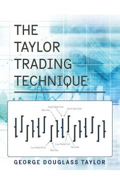 The Taylor Trading Technique - George Douglas Taylor