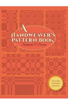 A Handweaver's Pattern Book - Marguerite Porter Davison