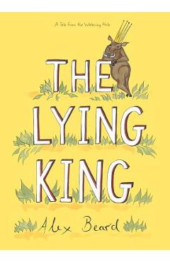 The Lying King - Alex Beard