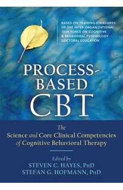 Process-Based CBT: The Science and Core Clinical Competencies of Cognitive Behavioral Therapy - Steven C. Hayes - Imagine 1