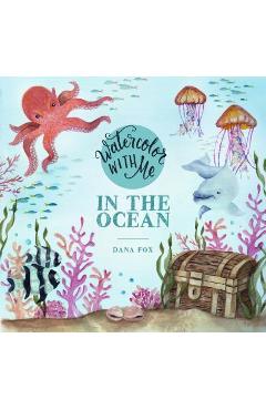 Watercolor with Me in the Ocean - Dana Fox