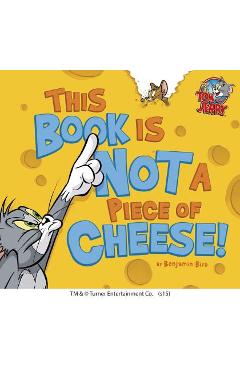 This Book Is Not a Piece of Cheese! - Benjamin Bird