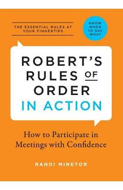 Robert\'s Rules of Order in Action: How to Participate in Meetings with Confidence - Randi Minetor