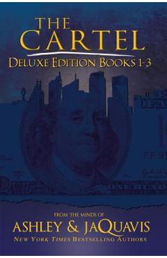 The Cartel Deluxe Edition: Books 1-3 - Ashley & Jaquavis