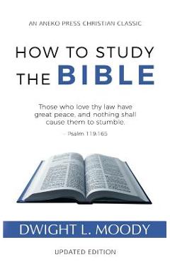 How to Study the Bible - Dwight L. Moody