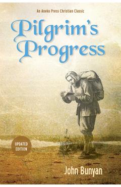Pilgrim\'s Progress: Updated, Modern English. More Than 100 Illustrations. - John Bunyan