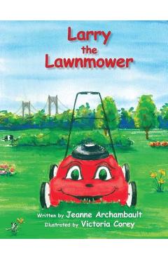 Larry the Lawnmower - Jeanne Archambault
