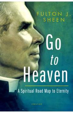 Go to Heaven - Archbishop Fulton J. Sheen