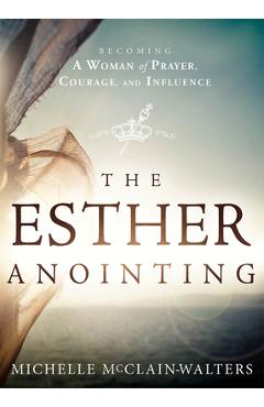 The Esther Anointing - Michelle Mcclain-walters