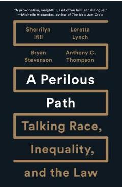 A Perilous Path: Talking Race, Inequality, and the Law - Sherrilyn Ifill