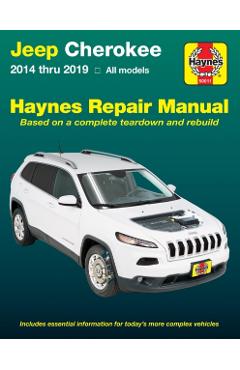 Jeep Cherokee 2014-18: Includes Essential Information for Today's More Complex Vehicles - Editors Of Haynes Manuals