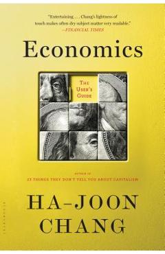 Economics: The User\'s Guide - Ha-joon Chang