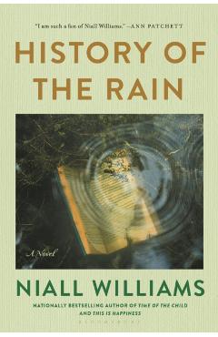 History of the Rain - Niall Williams
