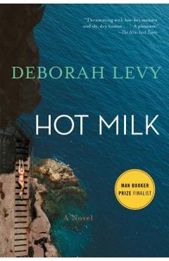 Hot Milk - Deborah Levy