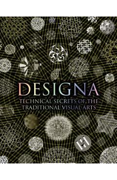Designa: Technical Secrets of the Traditional Visual Arts - Adam Tetlow