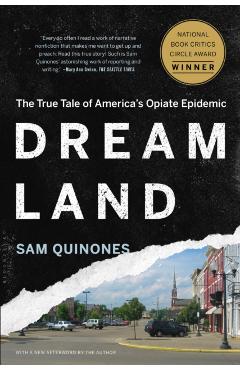 Dreamland: The True Tale of America's Opiate Epidemic - Sam Quinones