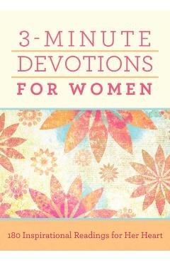 3-Minute Devotions for Women: 180 Inspirational Readings for Her Heart - Compiled By Barbour Staff
