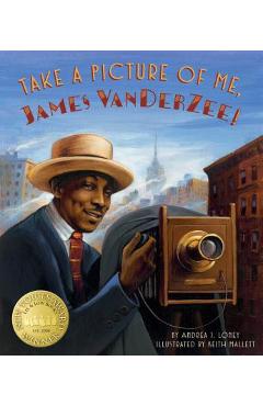Take a picture of me, james van der zee! - andrea j. loney