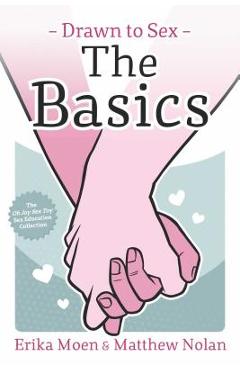 Drawn to Sex Vol. 1, Volume 1: The Basics - Erika Moen