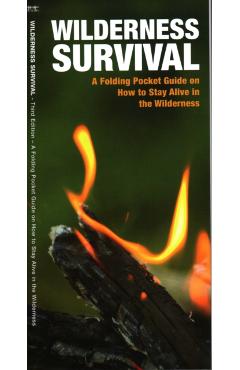 Wilderness Survival, 3rd Edition: A Folding Pocket Guide on How to Stay Alive in the Wilderness - James Kavanagh