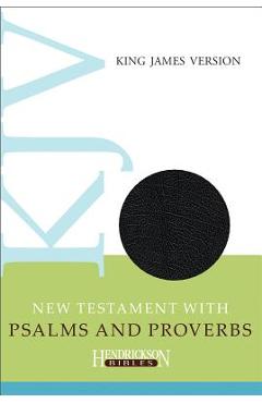 Kjv new testament with psalms and proverbs - hendrickson bibles