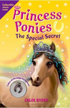 Princess Ponies 3: The Special Secret - Chloe Ryder