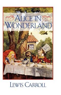 Alice in Wonderland - Lewis Carroll