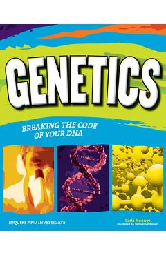 Genetics: Breaking the Code of Your DNA - Carla Mooney