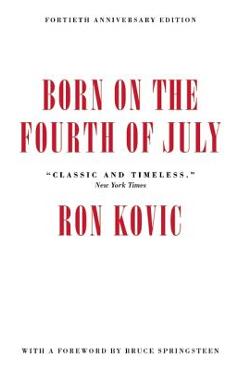 Born on the Fourth of July - Ron Kovic