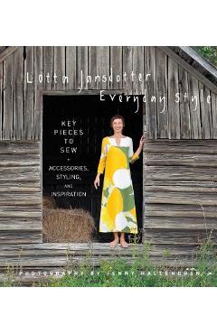 Lotta Jansdotter\'s Everyday Style: Key Pieces to Sew + Accessories, Styling, and Inspiration - Lotta Jansdotter
