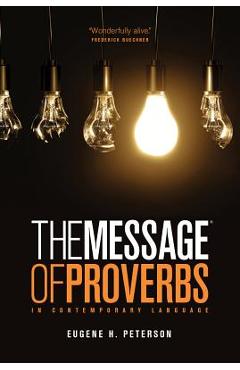 The Message the Book of Proverbs - Eugene H. Peterson