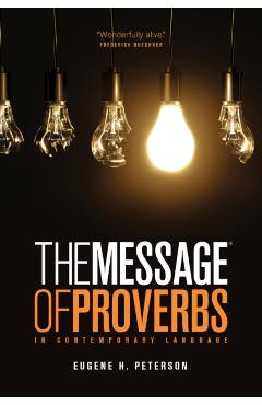 The Message the Book of Proverbs
