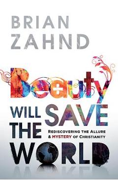 Beauty Will Save the World - Brian Zahnd
