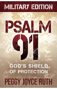 Psalm 91: God\'s Shield of Protection - Peggy Joyce Ruth