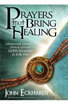 Prayers That Bring Healing - John Eckhardt