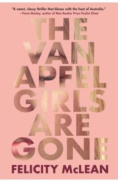 The Van Apfel Girls Are Gone - Felicity Mclean