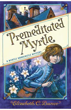 Premeditated Myrtle - Elizabeth C. Bunce