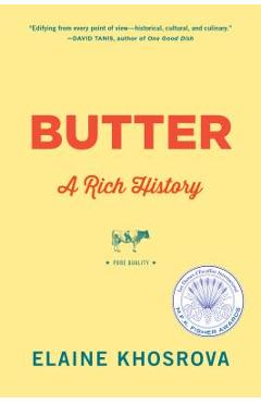 Butter: A Rich History - Elaine Khosrova