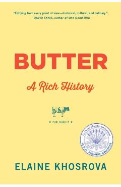 Butter: A Rich History - Elaine Khosrova