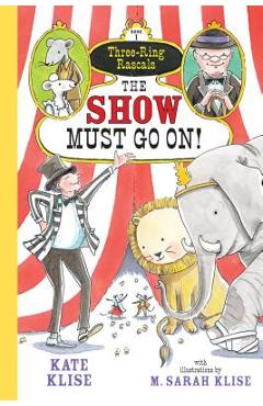 The show must go on! - kate klise