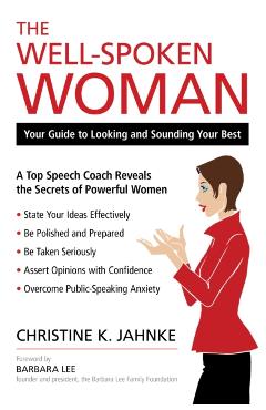The Well-Spoken Woman: Your Guide to Looking and Sounding Your Best - Christine K. Jahnke