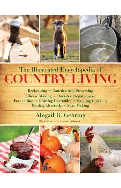 The Illustrated Encyclopedia of Country Living - Abigail Gehring