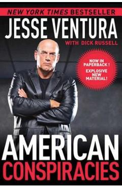 American Conspiracies: Lies, Lies, and More Dirty Lies That the Government Tells Us - Jesse Ventura