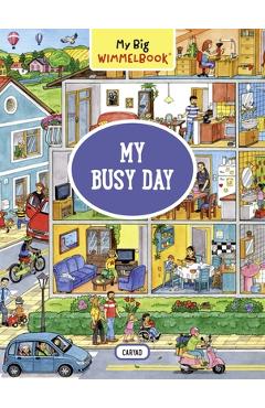 My Big Wimmelbook: My Busy Day - Caryad